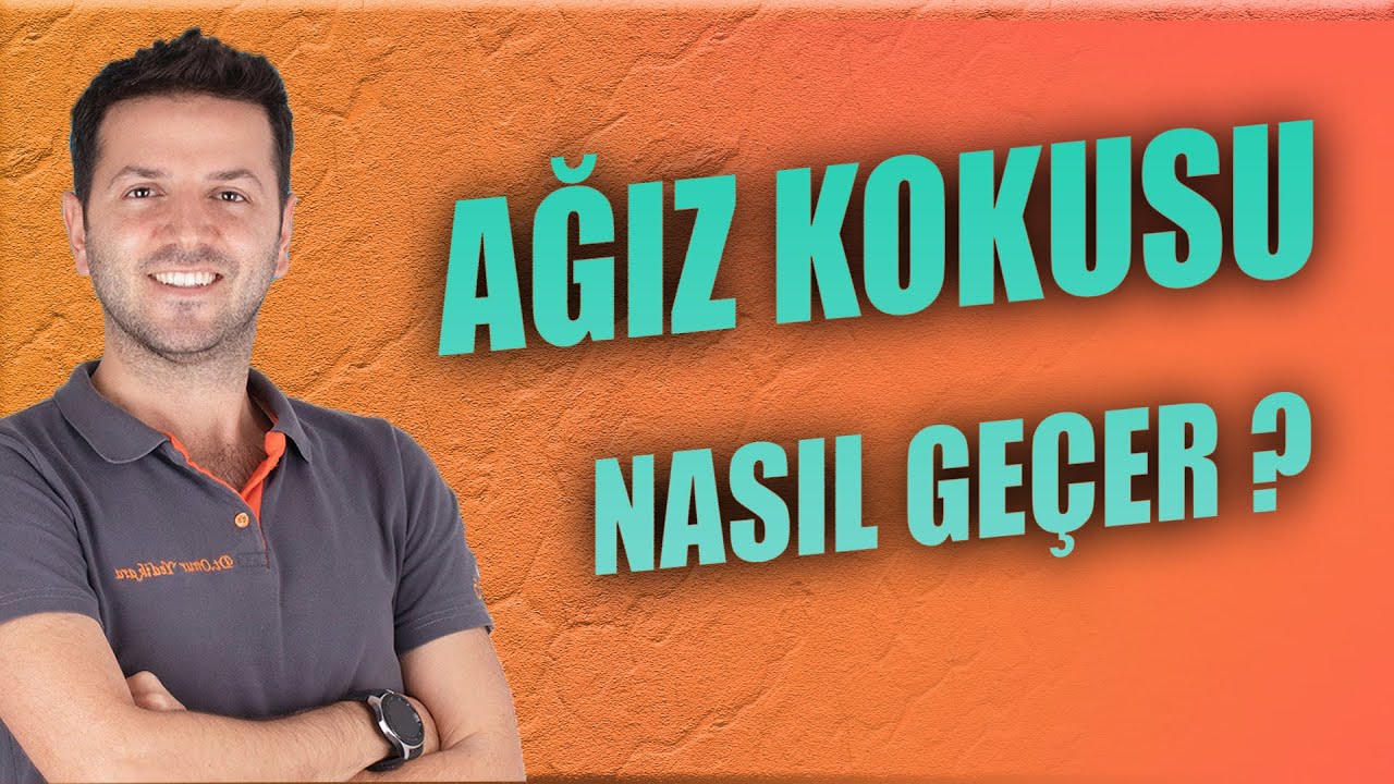 Ağız Kokusunun Nedenleri ? Ağız Kokusu Nasıl Geçer ?