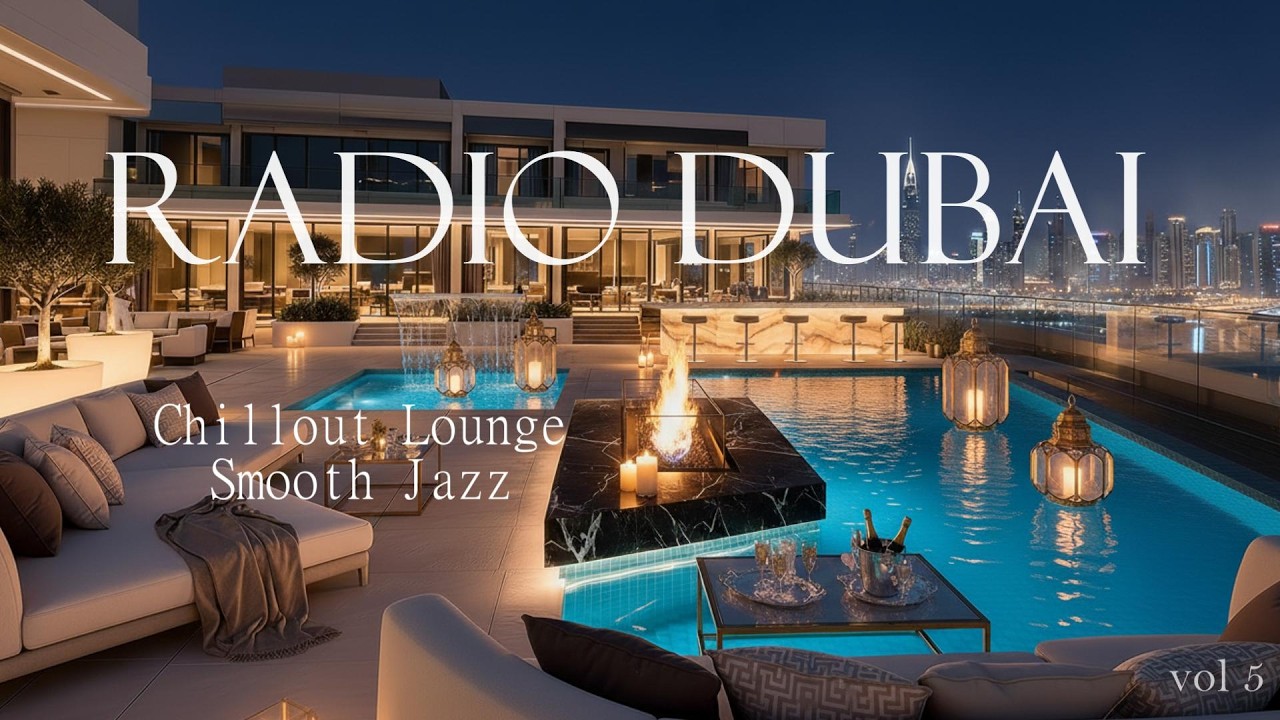RADIO DUBAI 1 - Smooth Chillout - Luxury Chillout - Lounge Music - Relaxing Beats #5