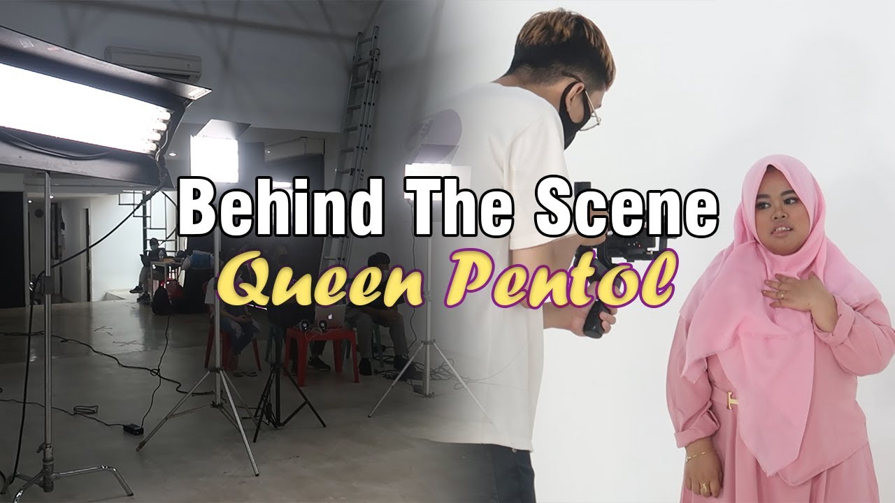 BEHIND THE SCENE MV QUEEN PENTOL
