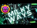 Milky Ways (Medium Demon) 100% Gameplay | Geometry Dash