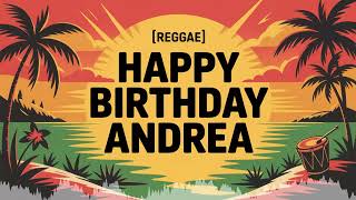 Andrea Birthday Song - Reggae - Upbeat