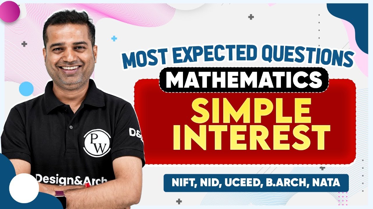 Maths 11 | Simple Interest | Most Expected Questions | NIFT, NID, UCEED, NATA, B.Arch