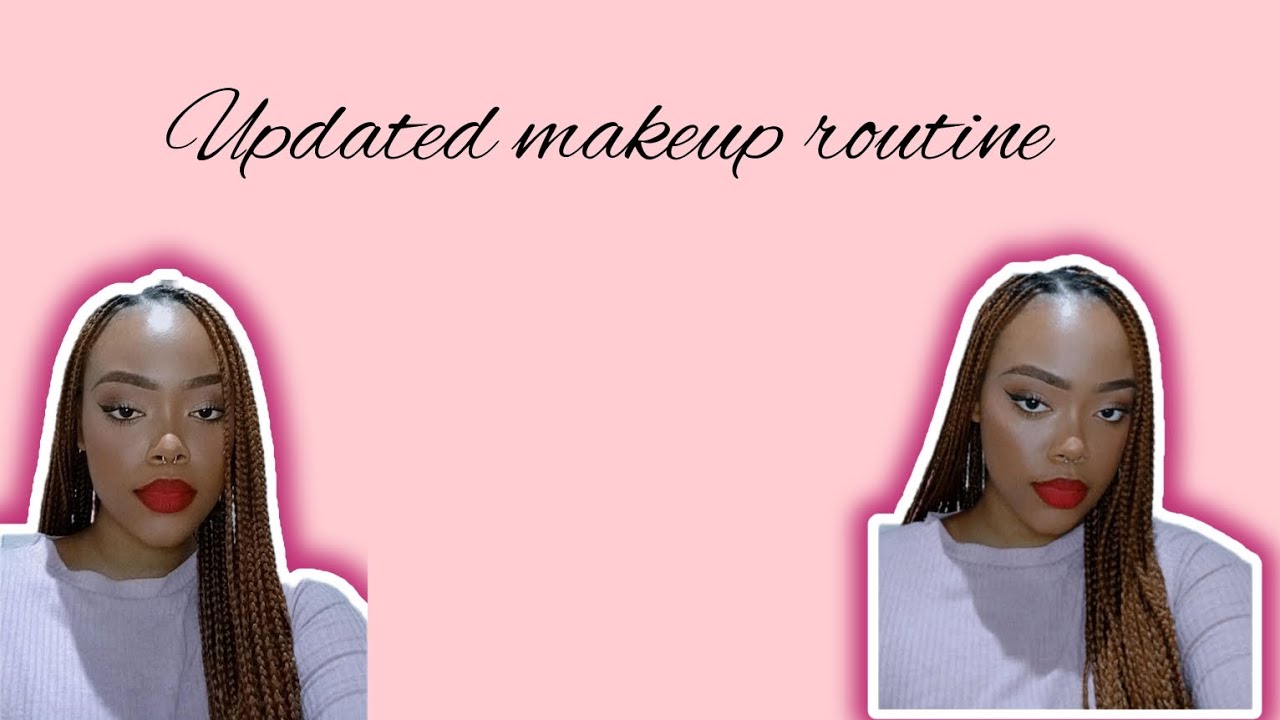 updated makeup routine ️ - YouTube