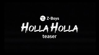 [MV] Z-Boys 'Holla Holla' ( Teaser)