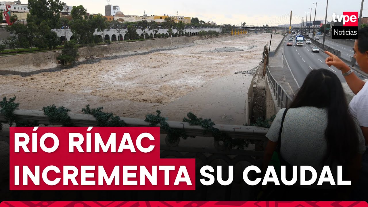 Senamhi: ríos Rímac, Chillón y Lurín registran caudal por encima de lo ...
