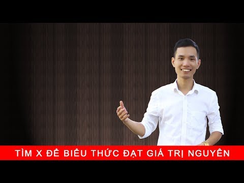 Video Toán 9 | #11 Tìm x để biểu thức đạt giá trị nguyên - youtube