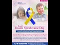 Early screening empowers parents with knowledge and choices | World Down Syndrome Day