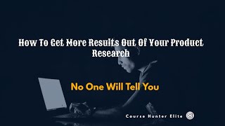 How To Get More Results Out Of Your Product Research