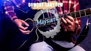 Gowşut Saryýew - Maýsam (Gitara)