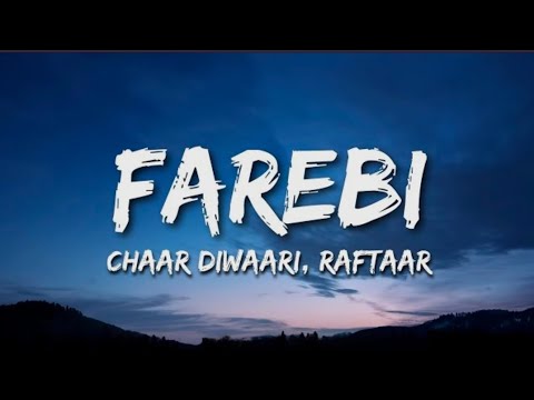 Farebi Lyrics - Chaar Diwaari, Raftaar laila ko lagta hu mai farebi han kon farebi song lyrics