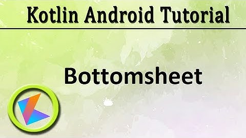 #35 Kotlin Android Tutorial | Bottom sheet