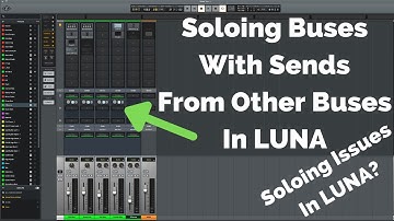 Soloing Buses With Sends From Other Buses In LUNA