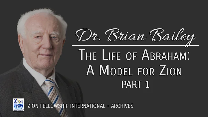 Dr. Brian Bailey - 'The Life of Abraham; a Model f...