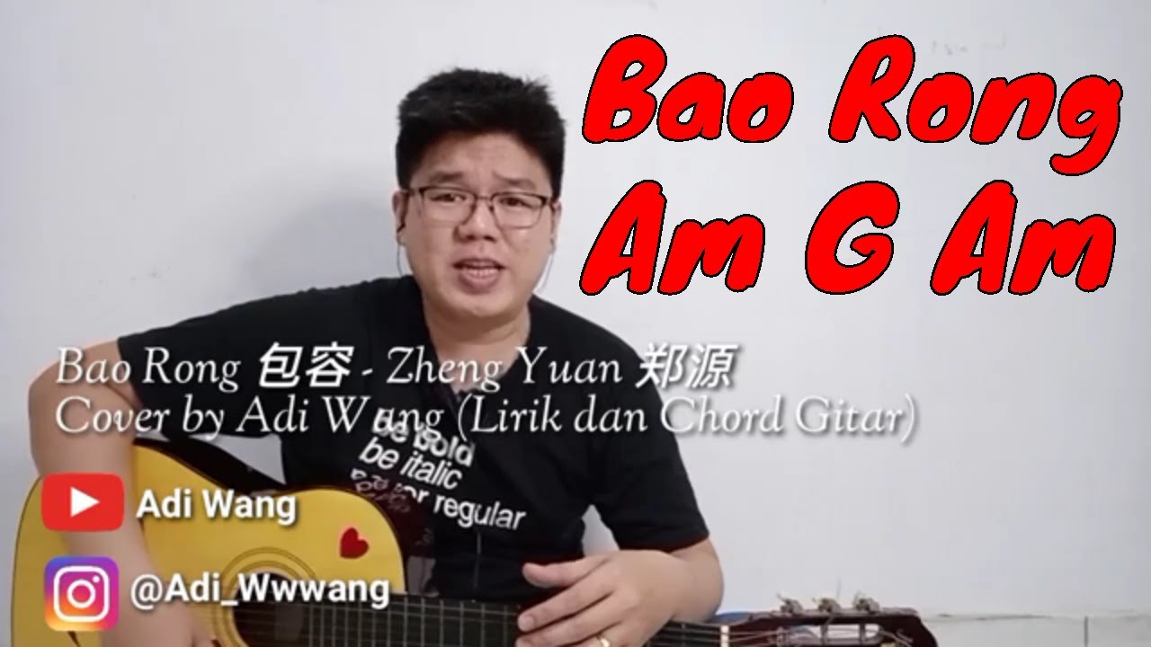 Bao Rong 包容 - Zheng Yuan 郑源 Cover by Adi Wang (Lirik dan Chord Gitar)