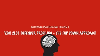 A-Level Psychology (AQA): Forensic Psychology - The Top Down Approach Wealth