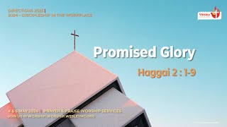 05 May 2024 | Prayer & Praise Svc | Promised Glory