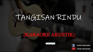 TANGISAN RINDU (KARAOKE AKUSTIK) - TEAM SEKODER