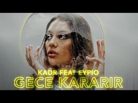 Kadr feat.  Eypio - gece kararir  (teaser)