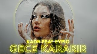 Kadr feat.  Eypio - gece kararir  (teaser) Resimi