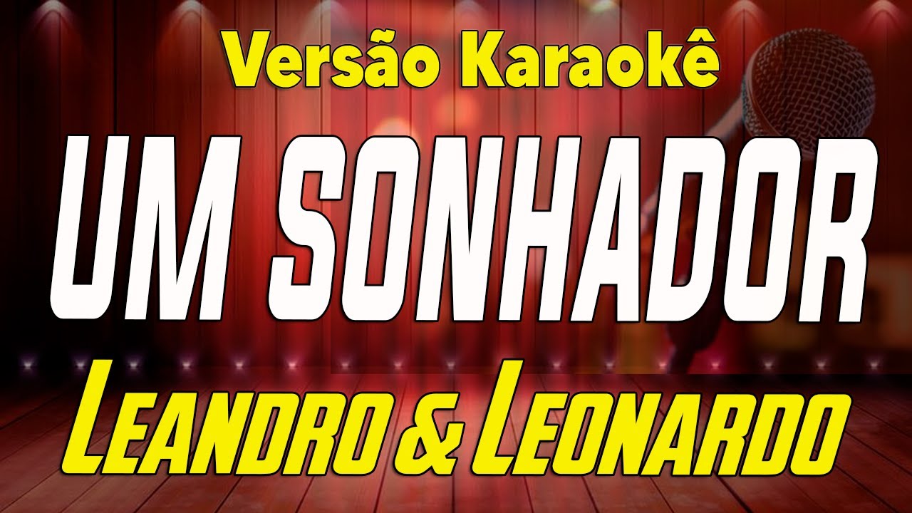 Leandro e Leonardo - Um Sonhador - Karaokê