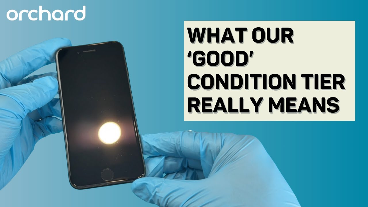 what-does-good-condition-mean-for-a-refurbished-phone-orchard