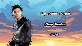 Acap Tarabas - Lagu Untuk Crush Lirik