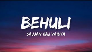 Behuli - Sajjan Raj Vaidya Lyrics