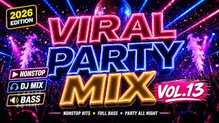 VIRAL PARTY MIX VOL.13 🎧 NONSTOP DJ BASS 2026