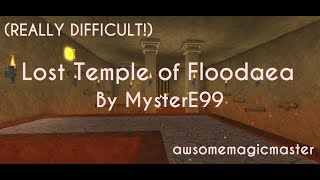 (REALLY DIFFICULT) Lost Temple Of Floodaea by MysterE99 | Roblox FE2 Map Test