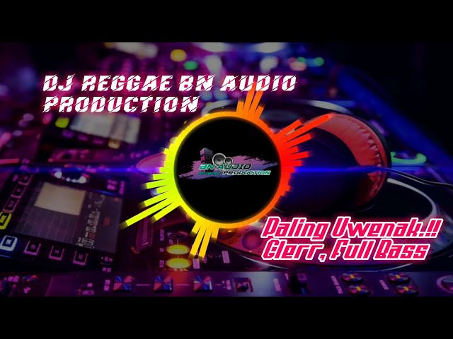 DJ REGGAE By; BN AUDIO PRODUCTION AND AKBAR DZ class=