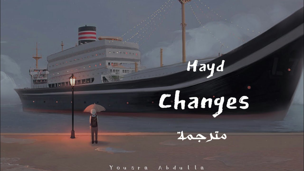 Hayd - Changes - مترجمة