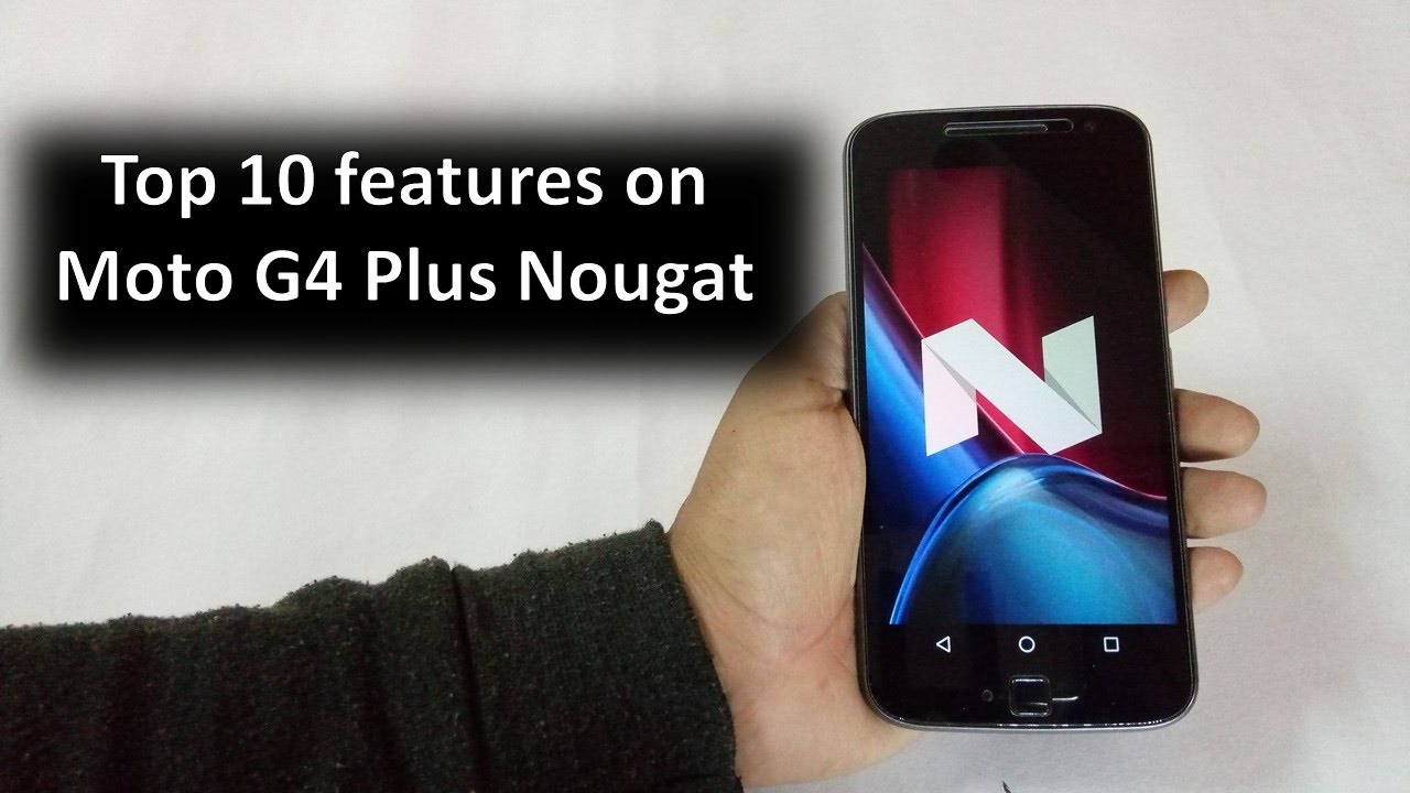 10 Features for Moto G4 Plus Nougat | Top Tips and Tricks