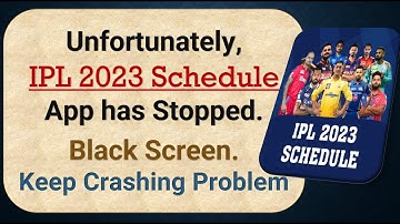 How To Fix Unfortunately, IPL 2023 Schedule App has stopped | Keeps Crashing Problem in Android