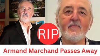 Armand Marchand Passes Away | What Happened To New Bedford Festival Theatre founder #obituaries