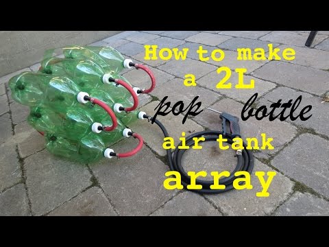 How to build ● a 2L Bottle Air Tank Array