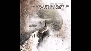 Destination's Calling - End of Time