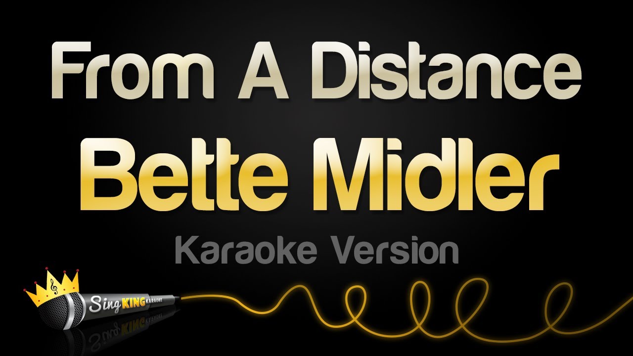 Bette Midler - From A Distance (Karaoke Version) Bette Midler - From A Distance (Karaoke Version)
