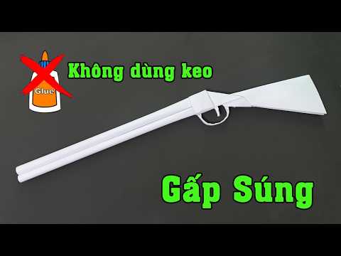 Cách Gấp Súng Bằng Giấy Không Cần Keo