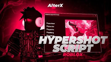 HYPERSHOT SCRIPT - NO KEY! | (HITBOX EXPANDER, AIMBOT, NO COOLDOWN, ESP & MORE