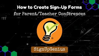 How to Create Parent/Teacher Conference Sign-Up Forms with SignUpGenius