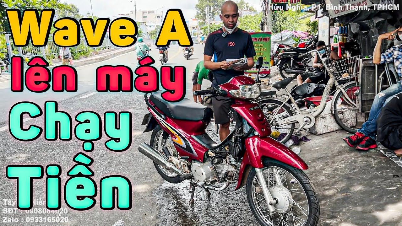Wave Anpha Lên Máy 110 Zin Chạy nhẹ , Làm Máy và Làm Dàn Chân Chạy Tiền ...
