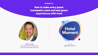 How to make every guest touchpoint count and lead guest experiences with trust | with Andrew Ladd