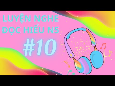 Video Luyện Nghe Đọc Hiểu N5 : Bài 10 - Minna no nihongo 1... - youtube