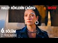 Halef: Köklerin Çağrısı 6. Bölüm 2. Fragmanı 🎬 - Heyecan Dorukta!