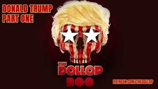 The Dollop Podcast Ep 300 A- Donald Trump Part One Profile