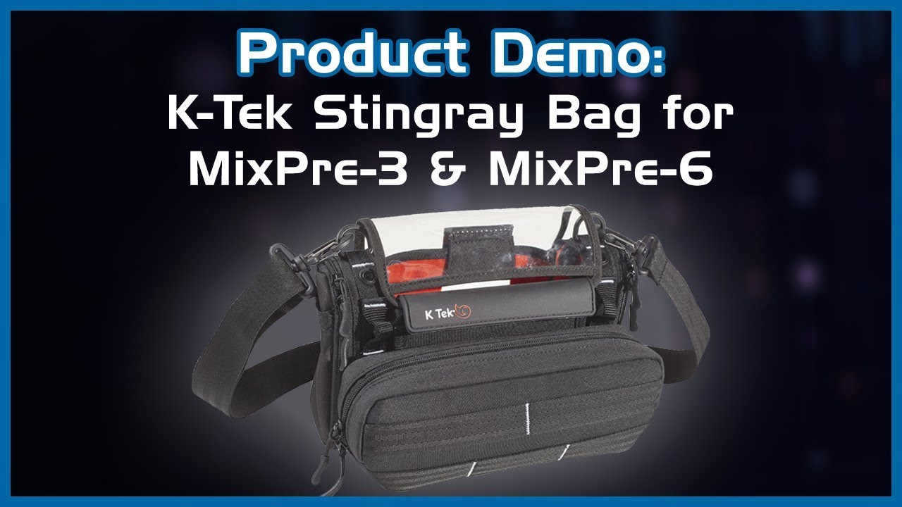 New Product Demo: K Tek KSTGMIX Stingray bag for Sound Devices