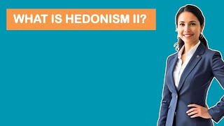 What Is Hedonism II?