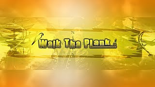 Walk Tha Plank Channel TRAILER