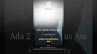 [SHORT] Ada 2 Jenis Putus Asa - Ust Badru Salam, Lc