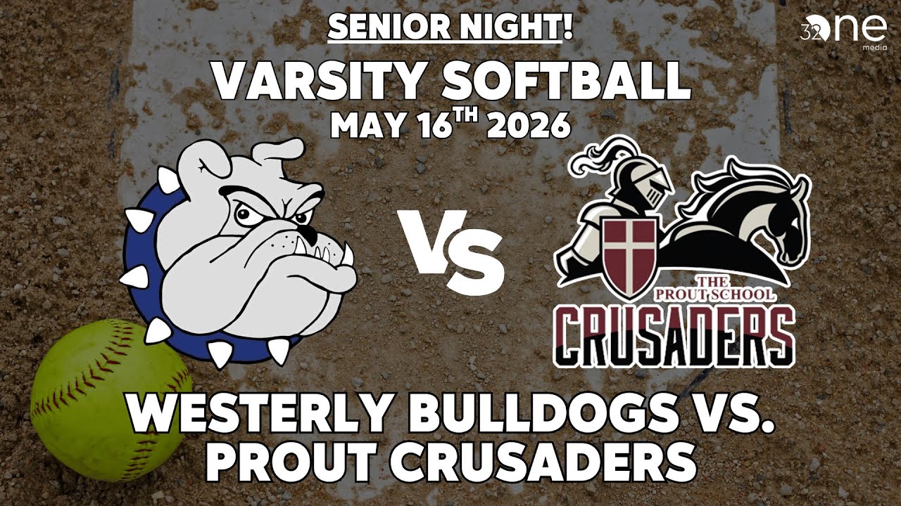 SENIOR NIGHT! | Varsity Softball | Westerly Bulldogs vs. Prout Crusaders  | May 16, 2026